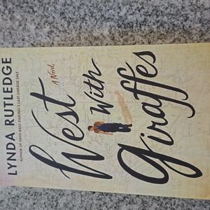 West With Giraffes Novel by Lynda Rutledge